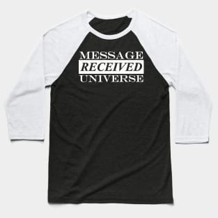 message received universe Baseball T-Shirt
